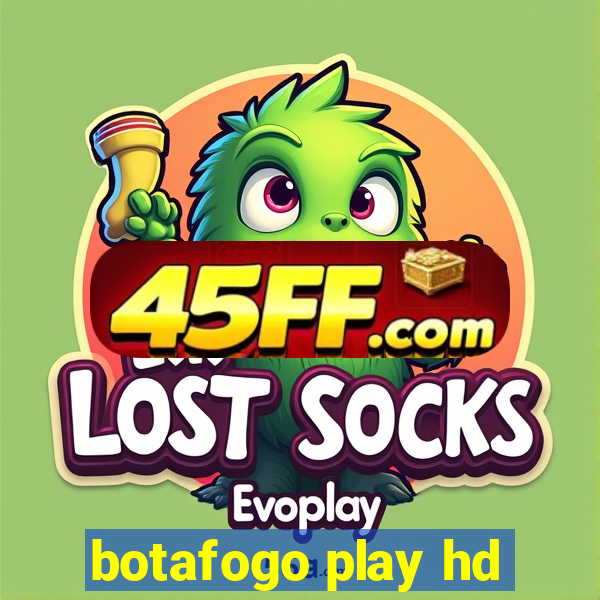 botafogo play hd